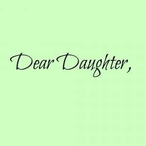 Dear daughter