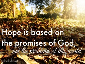 Hope is based on the promises of God 1