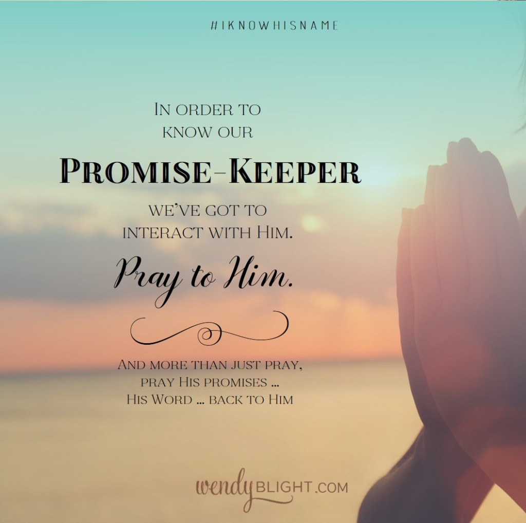 Praying to God Our Promise-Keeper (With Wendy Blight)